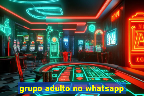 grupo adulto no whatsapp